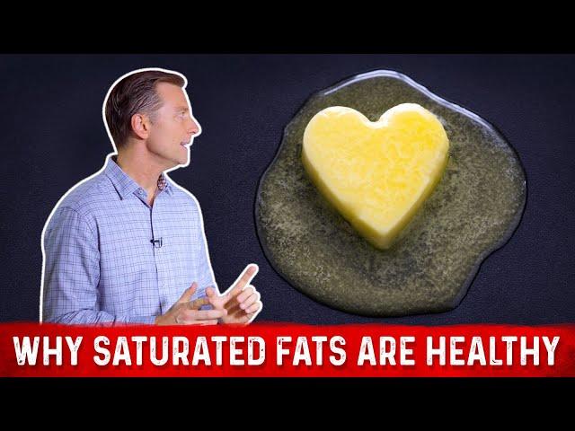 Why Saturated Fats Are Healthy – Real Reasons Explained By Dr. Berg