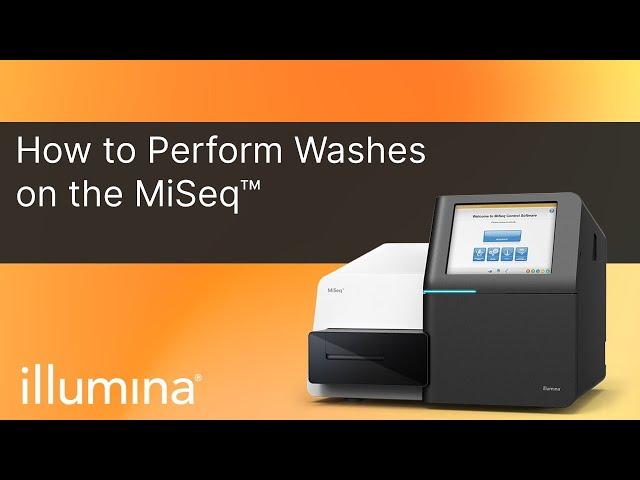 How To: Perform Washes on the Illumina MiSeq