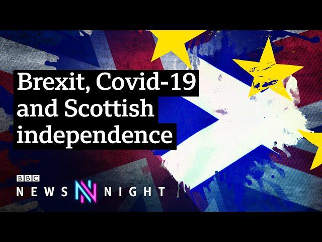 From Brexit to coronavirus: Scotland’s changing political landscape - BBC Newsnight