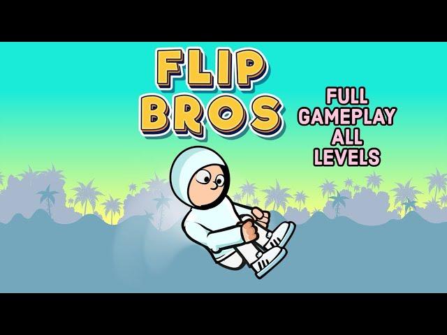 Flip Bros full gameplay ALL LEVELS (1-150) II Flip Bros Full Walkthrough II Flip Bros Full game