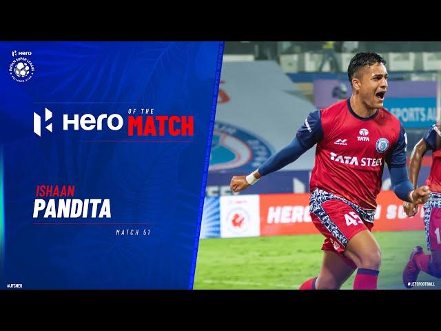 Ishan Pandita - Hero of the Match | JFC 3-2 NEUFC | Match 51 Hero ISL 2021-22