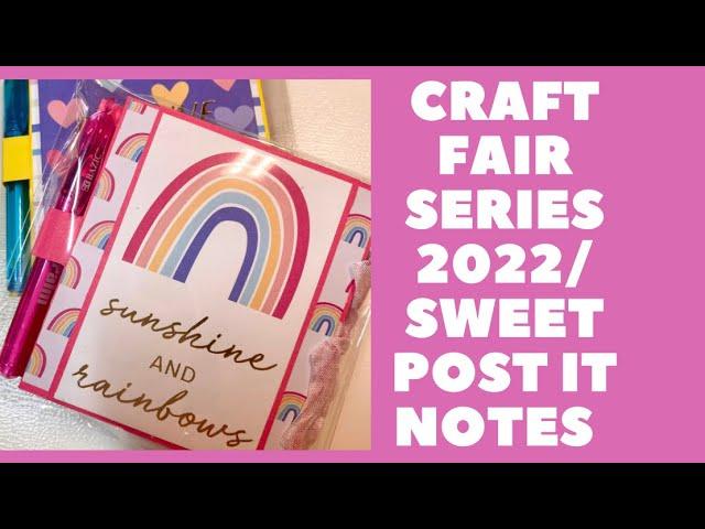 CRAFT FAIR SERIES 2022/SWEET POST IT NOTES!