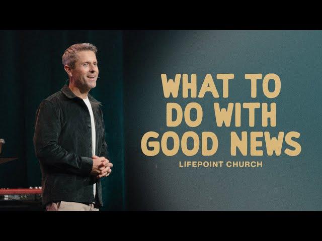 What to do with Good News | Pastor Daniel Floyd