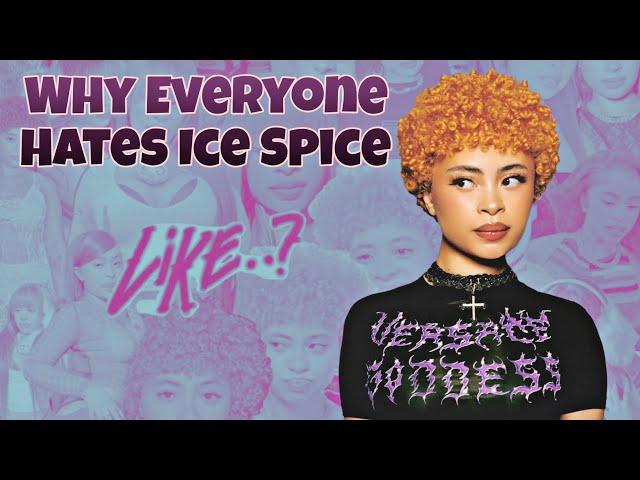 Why Everyone Hate Ice Spice