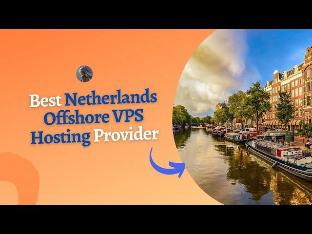 Best Netherlands Offshore VPS Hosting Provider in 2023