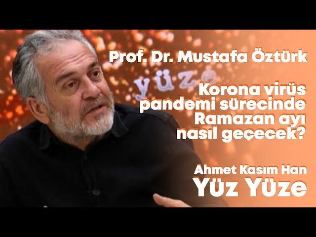 Prof. Dr. Mustafa Öztürk - Ahmet Kasım Han ile Yüz Yüze - 23 Nisan 2020