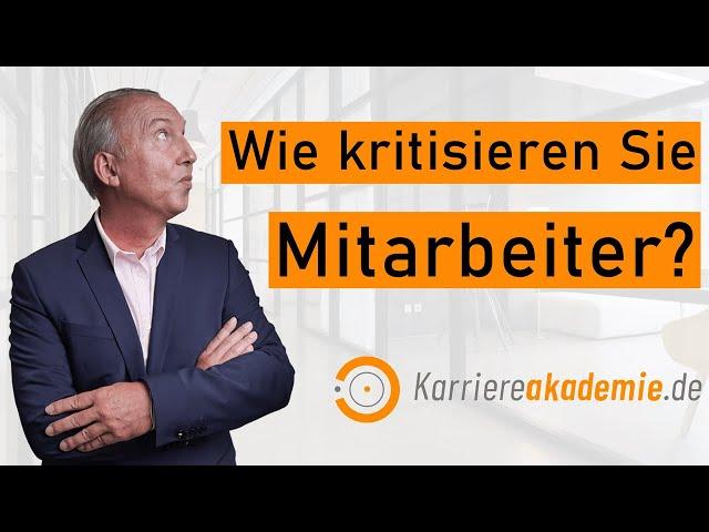 Wie kritisieren Sie Mitarbeiter? Antwort im Vorstellungsgespräch