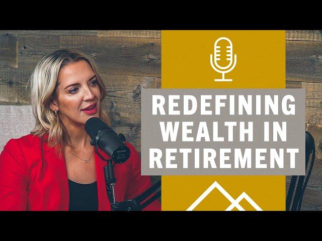 Redefining Wealth in Retirement | Guiding You Forward