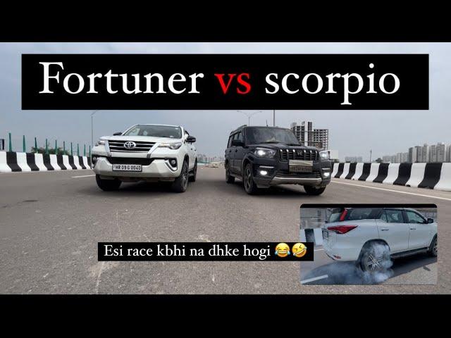 Fortuner vs Scorpio Drag race[esk sath race krna MahaBharat hoge ￼||naAse race kbhi nhi dhki hoge