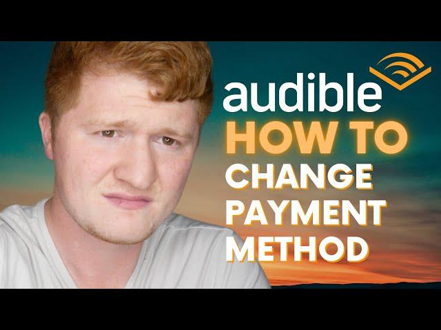 How to Change Audible Payment Method