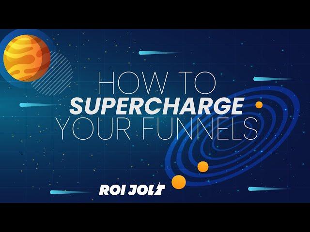 How to supercharge your funnels