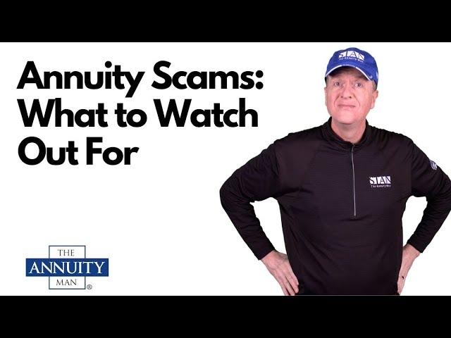 Annuity Scams: What to Watch Out For