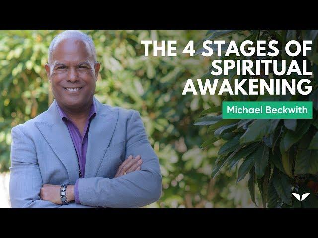 The 4 Stages Of Spiritual Awakening | Michael Bernard Beckwith