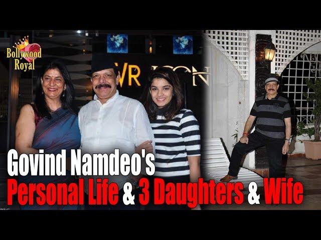 Govind Namdeo's Personal Life And 3 Daughters & Wife