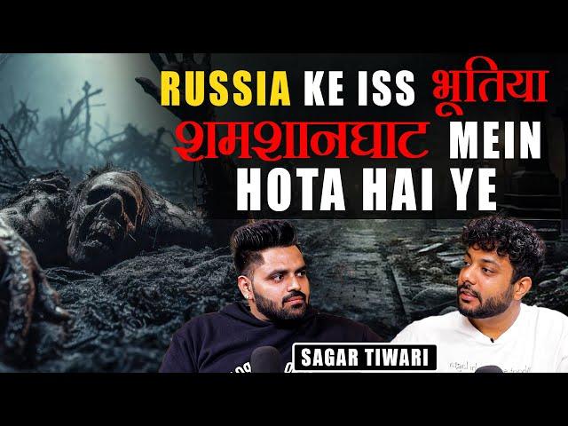 Real Ghost Incidents Of Russia,Haunted School Of Uttar Pradesh, Possession & More Ft. Sagar Tiwari