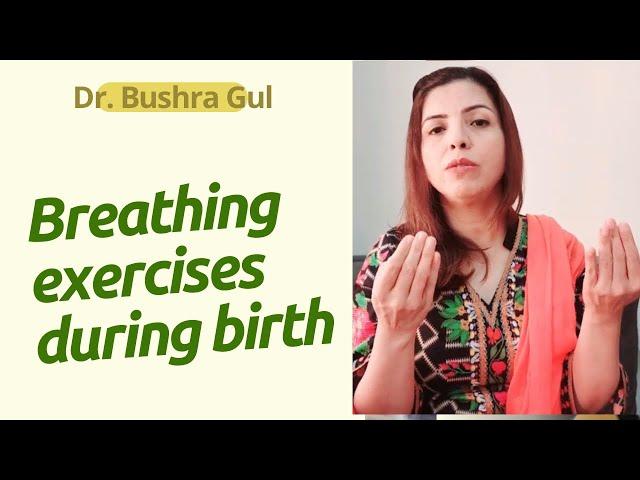 Breathing exercises during labour and delivery | Dr.Bushra Gul