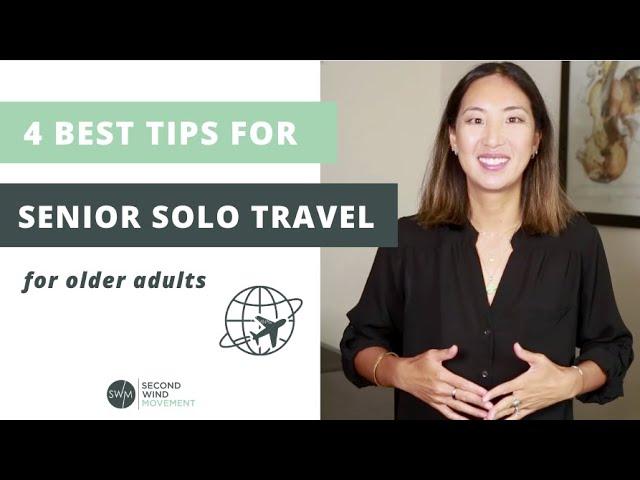 4 best tips for solo travel (for older adults)