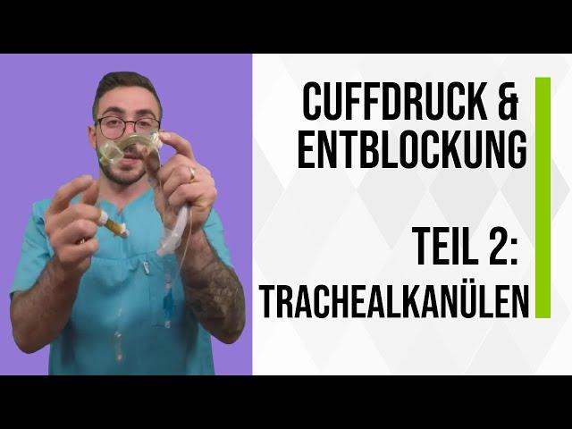 Cuffdruck und Entblockung Teil 2: Trachealkanülen