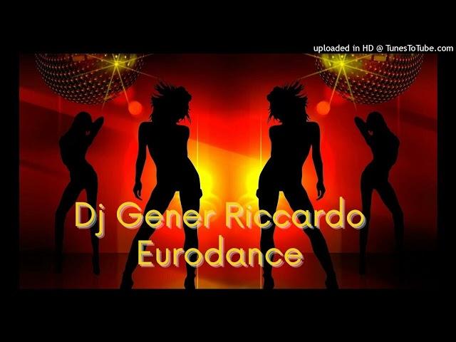 Dj Gener Riccardo - Eurodance Vol. 13 - #eurodanceanos90 #eurodance2000 #dance90