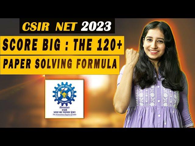 Score 120+ : The Ultimate Paper Solving Strategy I CSIR NET JUNE 2023 II Exam hall strategy