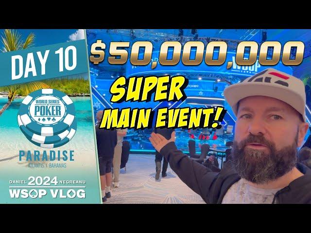 $50,000,000 SUPER MAIN EVENT Day 2! - 2024 WSOP Paradise VLOG Day 10