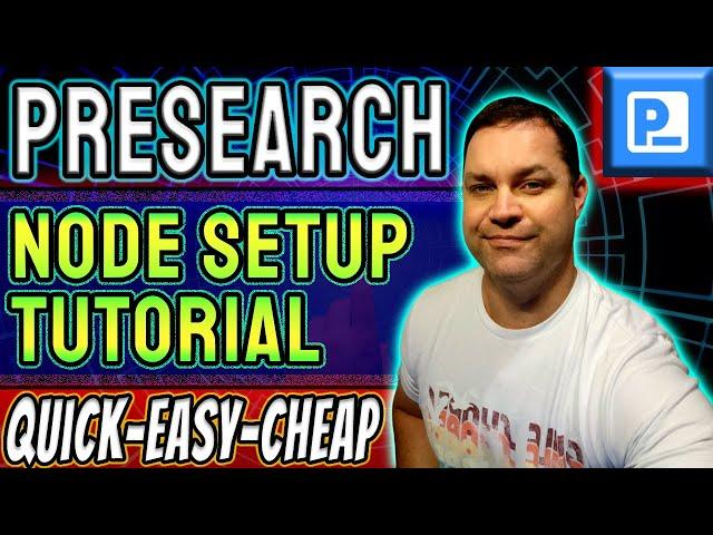 Presearch Node Ultimate Set-up Guide -  The Easiest, Quickest, and Cheapest Way to Set-Up Nodes $PRE