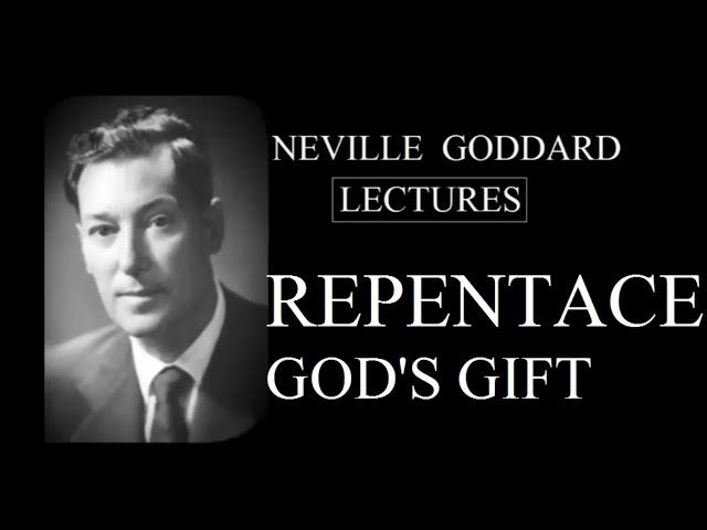 Neville Goddard REPENTANCE GOD'S GIFT Lecture