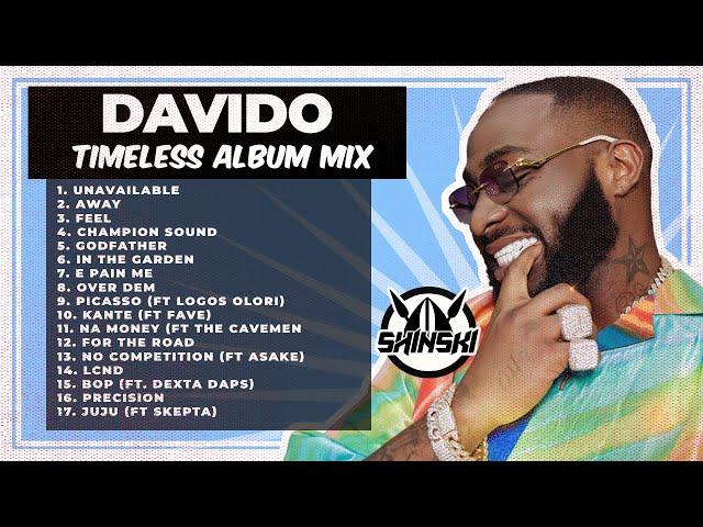 Davido - Timeless Album Full Mix - Dj Shinski (Unavailable, Feel, Away, Champion Sound, Away)