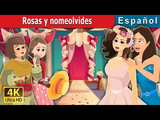 Rosas y nomeolvides | Roses and Forget Me Nots | Cuentos De Hadas Españoles | @SpanishFairyTales