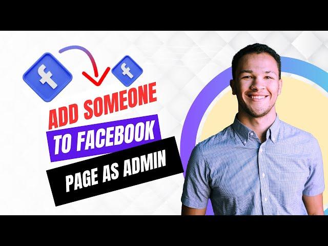 How to add someone to Facebook page as admin (Best Method)