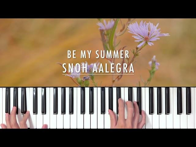 Snoh Aalegra - Be My Summer | Piano Cover