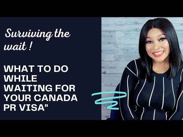 Tips for waiting on your Canada PR Visa