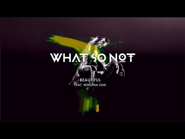 What So Not - Beautiful feat. Winona Oak (Official Audio)