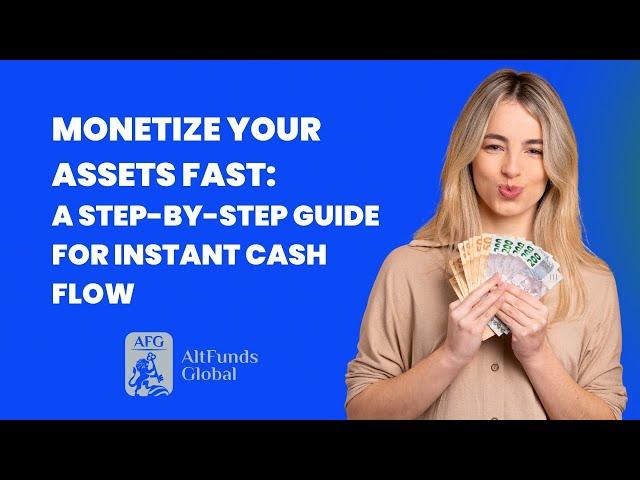 Monetize Your Assets FAST A Step by Step Guide for Instant Cash Flow