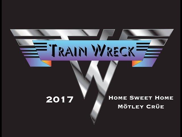 TrainWreck - Home Sweet Home (Mötley Crüe cover)