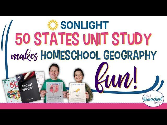 Sonlight's 50 States Unit Study Makes Homeschool Geography FUN!