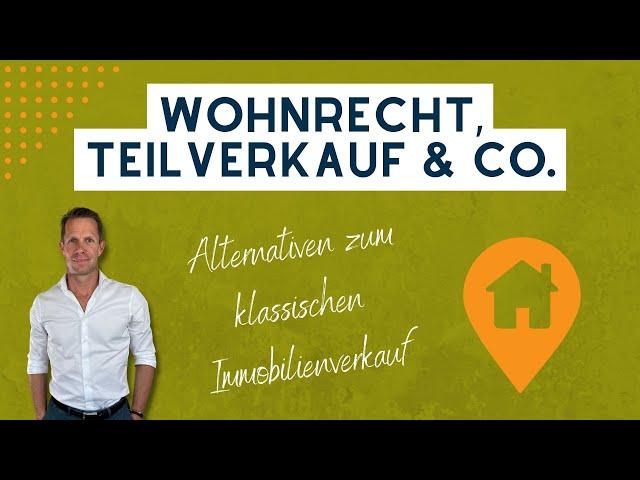 Alternativen zum klassischen Immobilienverkauf: Wohnrecht, Teilverkauf & Co.