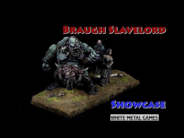 White Metal Games Presents Braugh Slavelord!  --  Showcase!