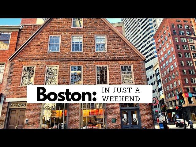 EXPLORE HISTORIC BOSTON IN A WEEKEND | How to see everything in Boston in a weekend