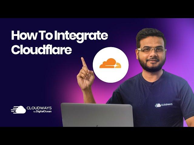 How to Integrate Cloudflare CDN With Your Website | Cloudways 101