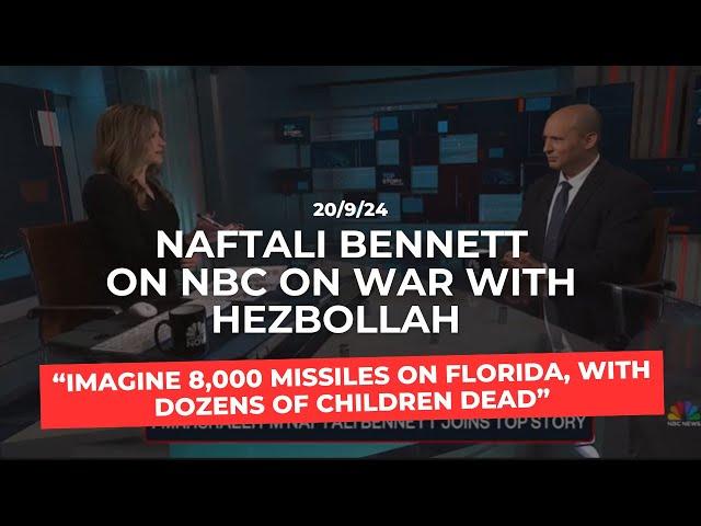 Naftali Bennett on Hezbollah war: Imagine 8,000 missiles hitting Florida, killing dozens of children