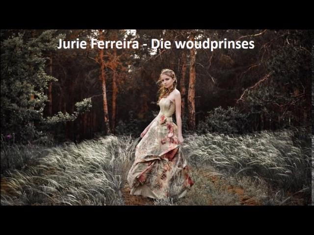 Jurie Ferreira - Die woudprinses