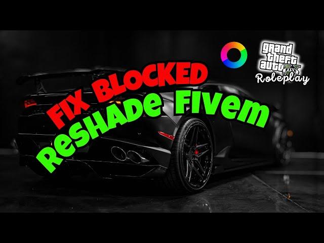 Fix Reshade Not Working in FiveM Blocked 5.9