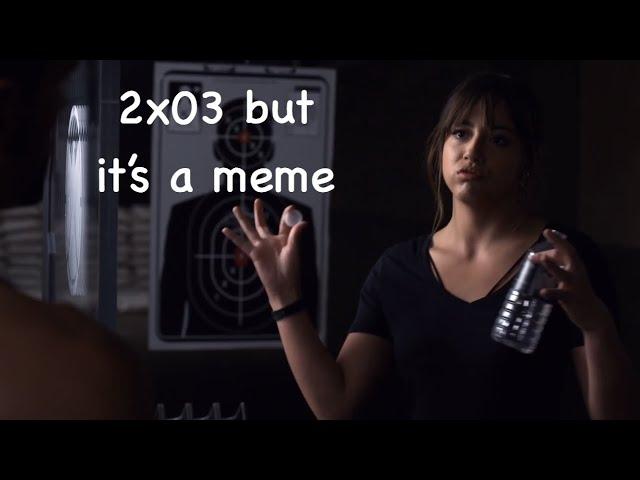 2x03 but it's a meme | Agents of S.H.I.E.L.D.