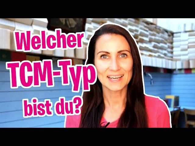 TCM Grundlagen - Welcher TCM-Typ /  Konstitutionstyp bist du?