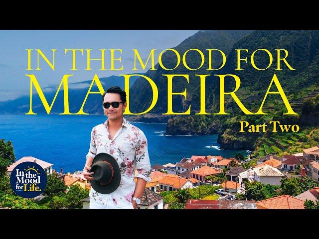 IN THE MOOD FOR MADEIRA: PART 2 | Food & Wine Travel Guide | Best Places to Visit Madeira, Portugal