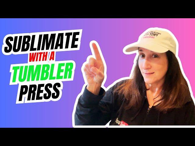 How To Sublimate With A Tumbler Heat Press