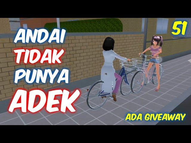 Sakura Drama Andai Tidak Punya Adek Part 51 | Drama Sakura School Simulator Indonesia | SSS