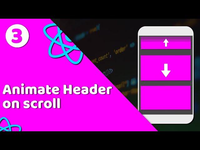 #3 Hide Header on scroll up and visible on scroll down animation in React Native