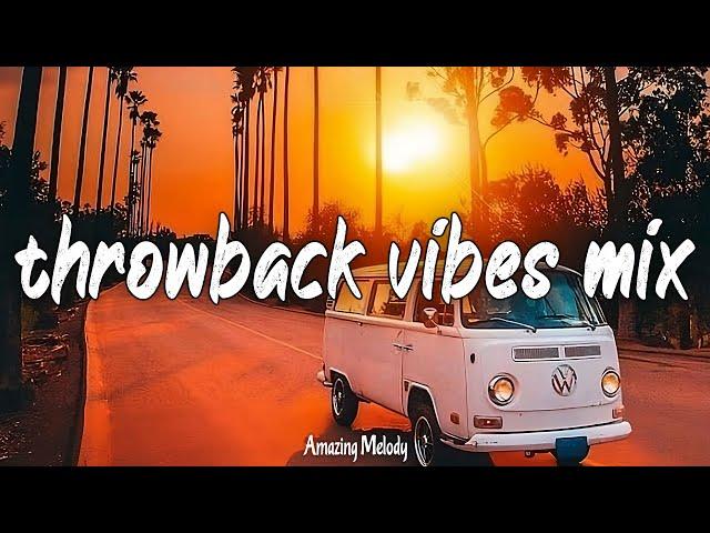 throwback vibes mix ~summer roadtrip 2025 ~nostalgia playlist